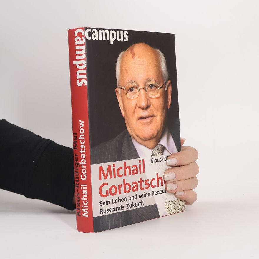 Klaus-Rüdiger Mai Michail Gorbatschow