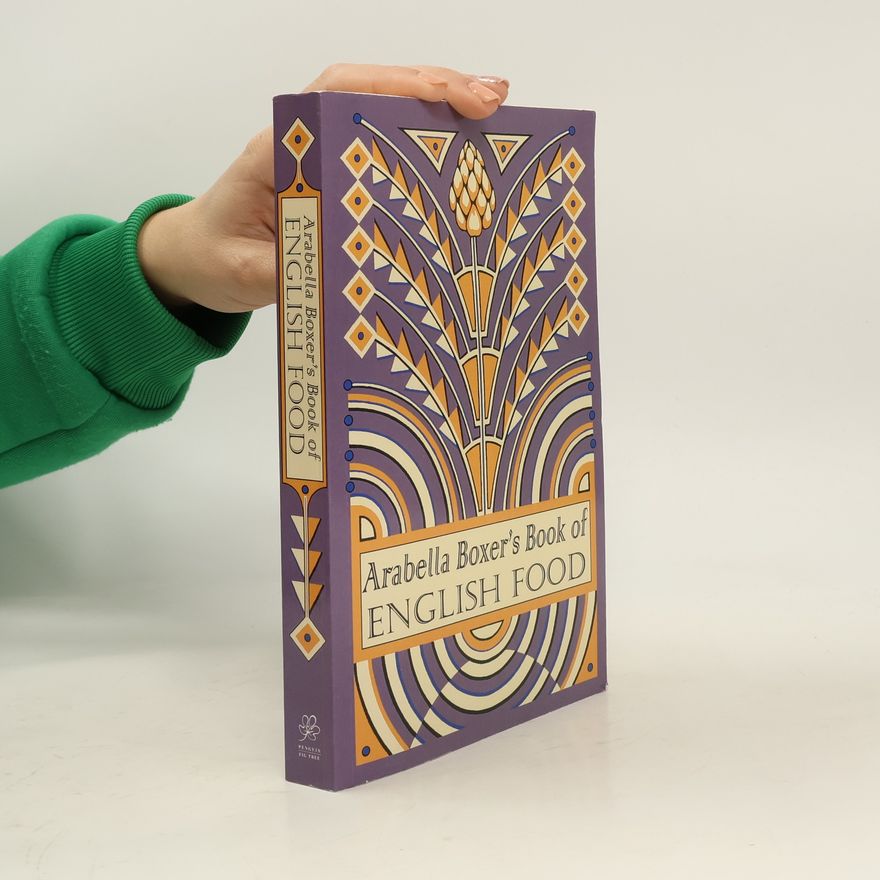 Arabella Boxer Arabella Boxer's Book of English Food