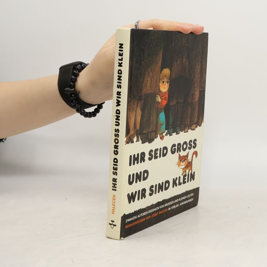 Josef Paleček Ihr seid gross und wir sind klein