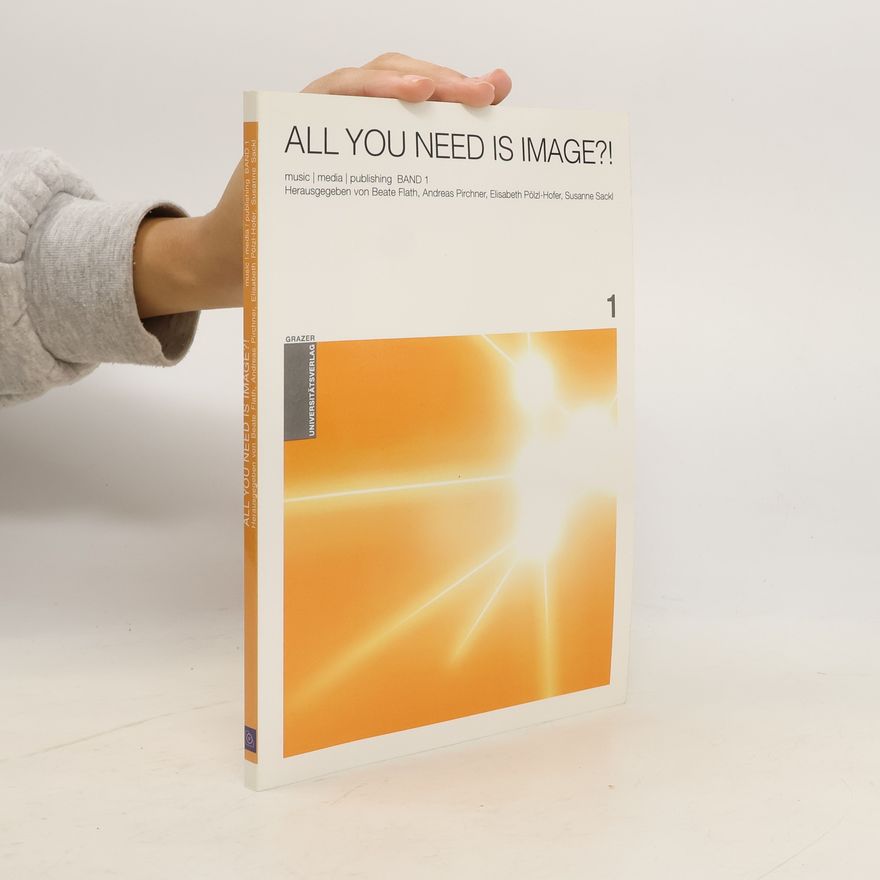 Andreas Michael Pirchner Music | Media | Publishing - 1: All You Need Is Image?!