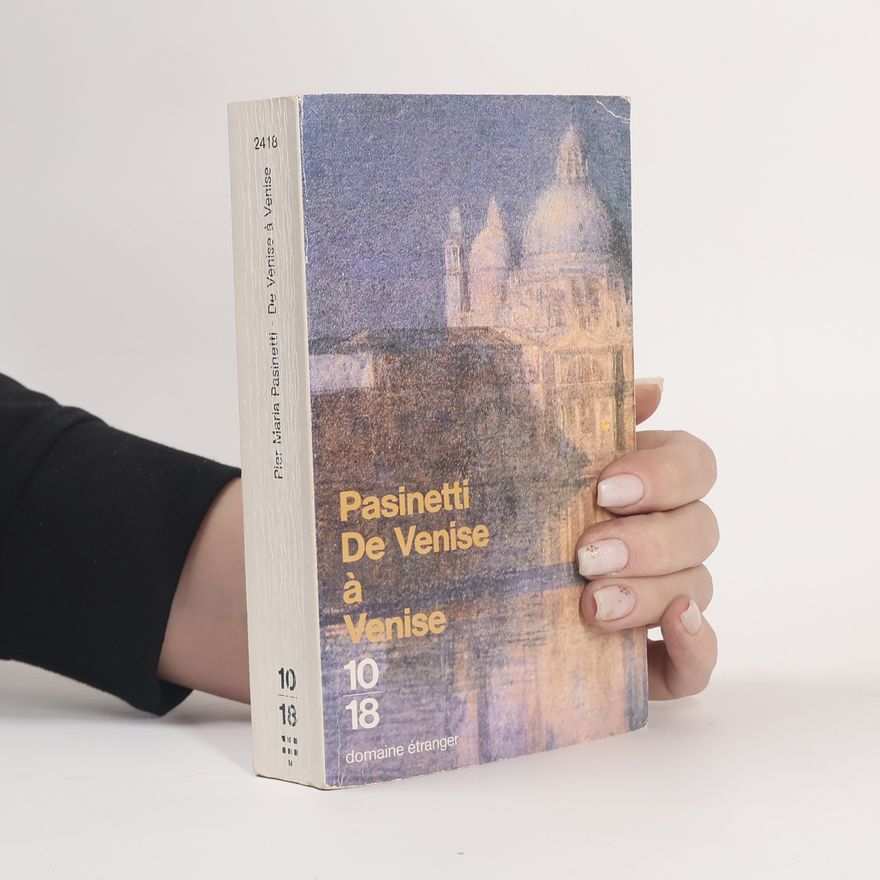 Pier Maria Pasinetti De Venise à Venise
