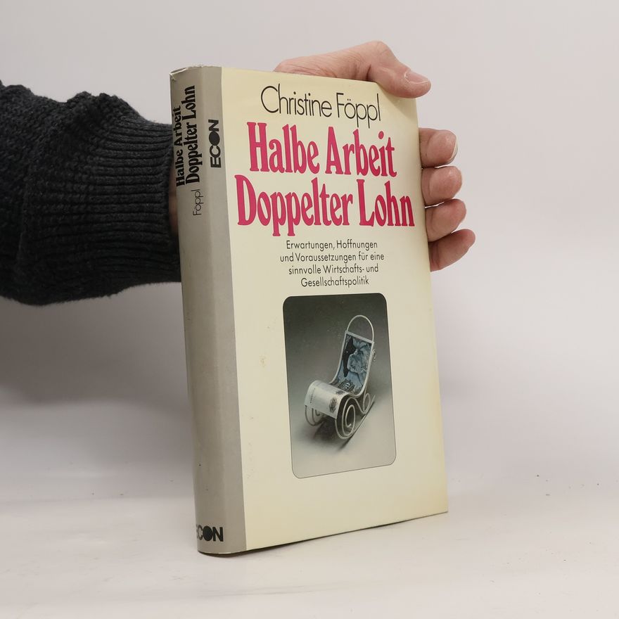 Christine Föppl Halbe Arbeit. Doppelter Lohn