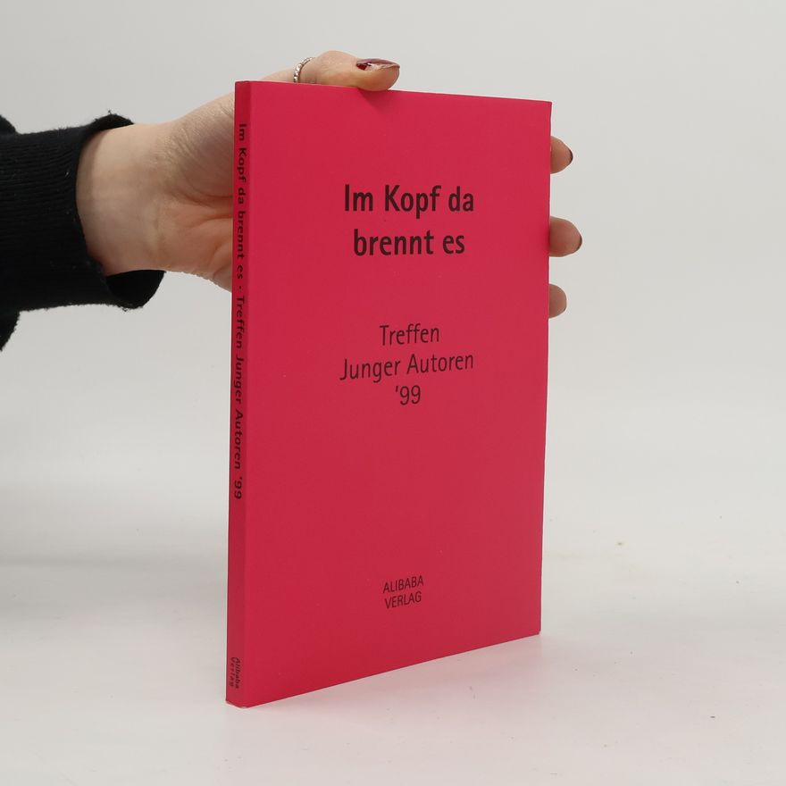 Peter Grosz Treffen junger Autoren '99: Im Kopf da brennt es
