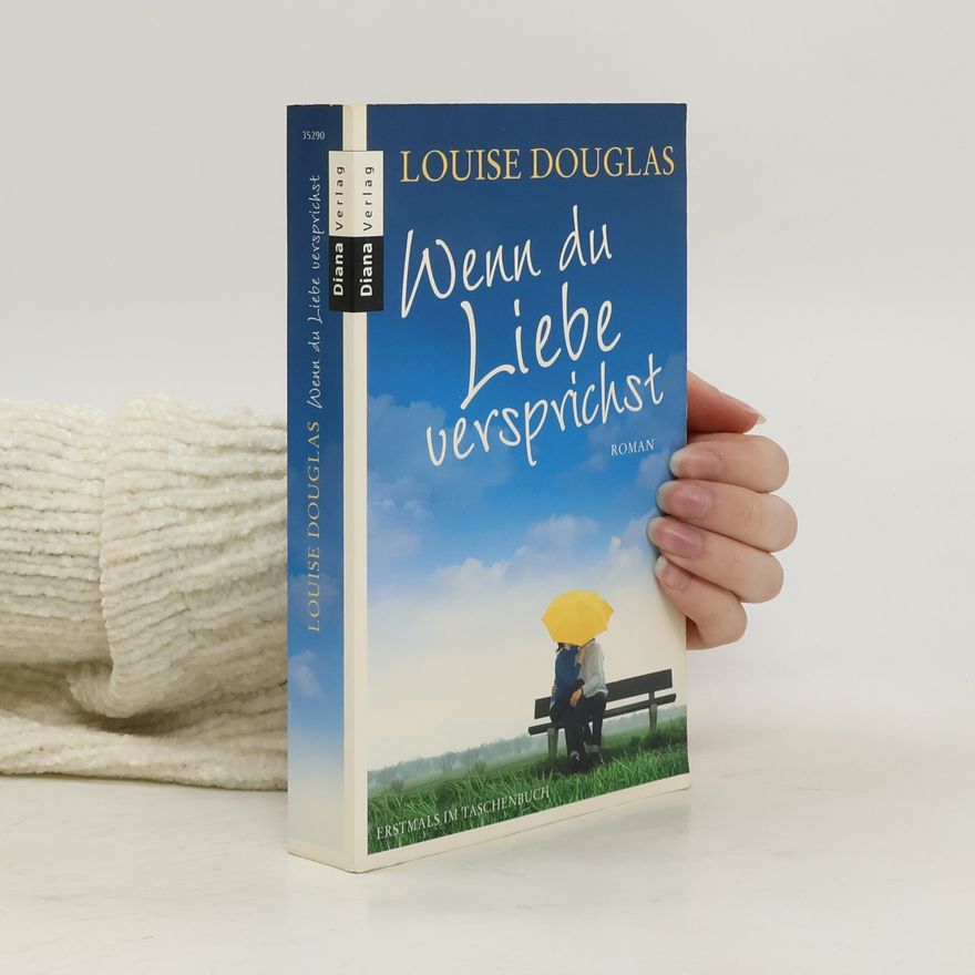 Louise Douglas Wenn du Liebe versprichst