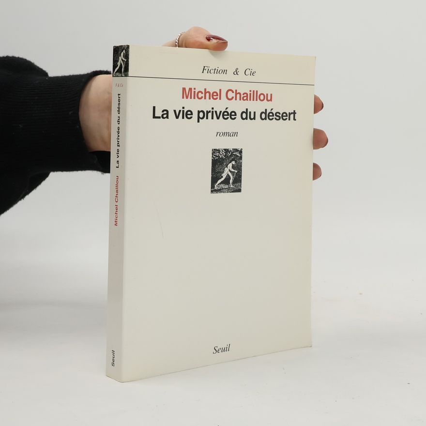 Michel Chaillou La vie privée du désert