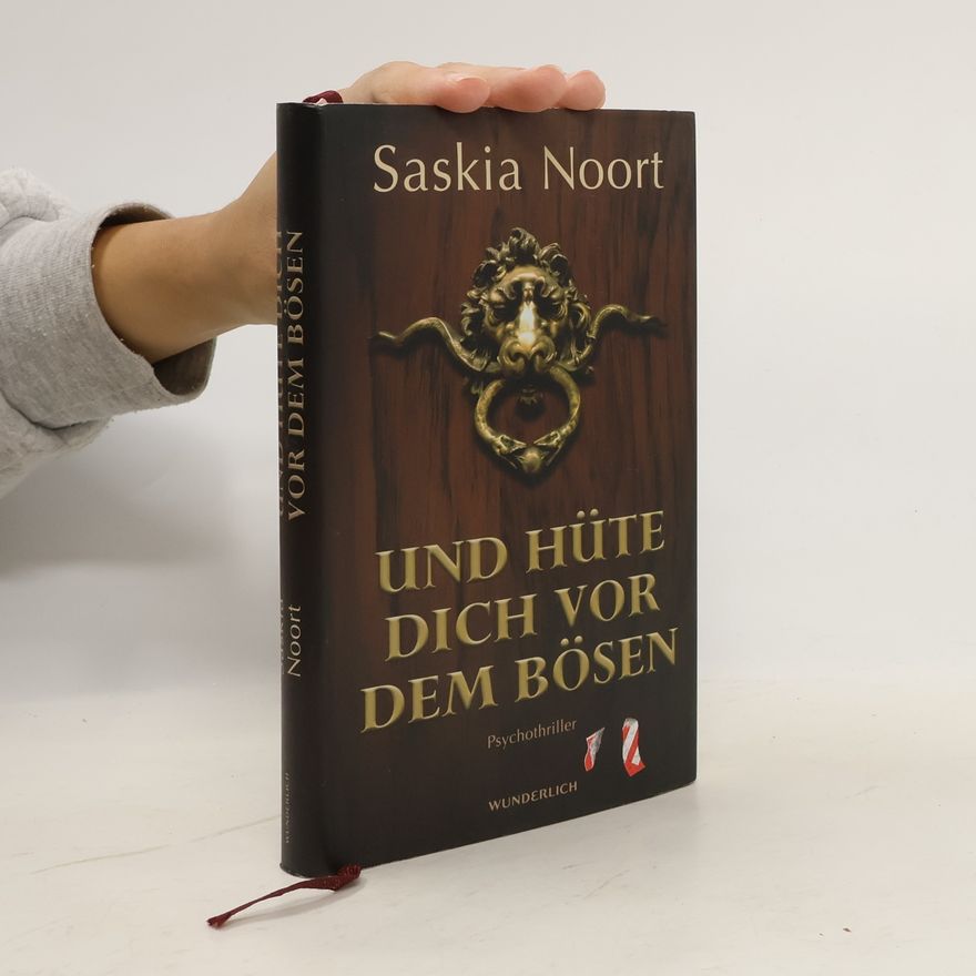 Saskia Noort Und hüte dich vor dem Bösen