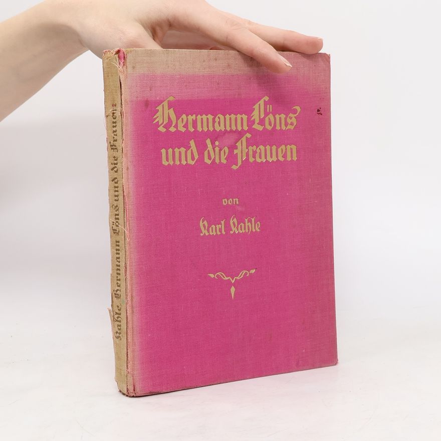 Carl Kahle Hermann Löns und die Frauen