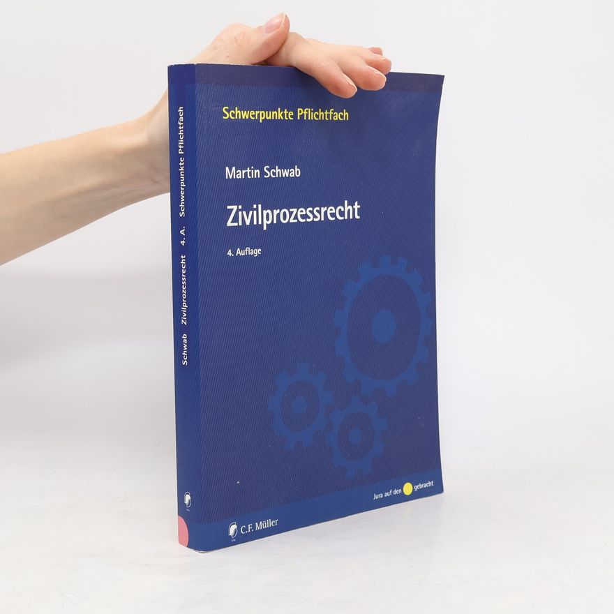 Martin Schwab Schwerpunkte Pflichtfach - 4: Zivilprozessrecht