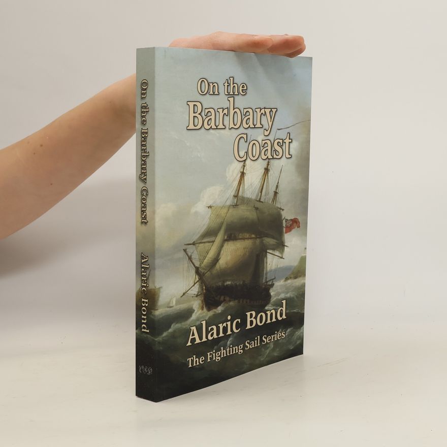 Alaric Bond On the Barbary Coast