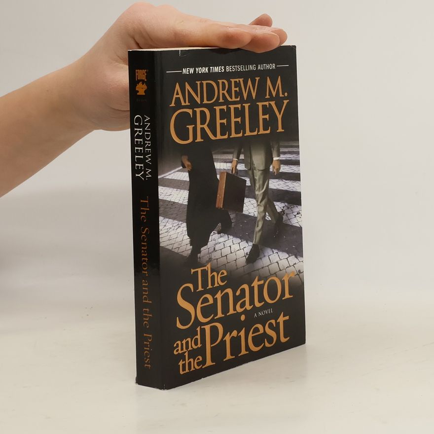 Andrew Greeley The Senator and the Priest
