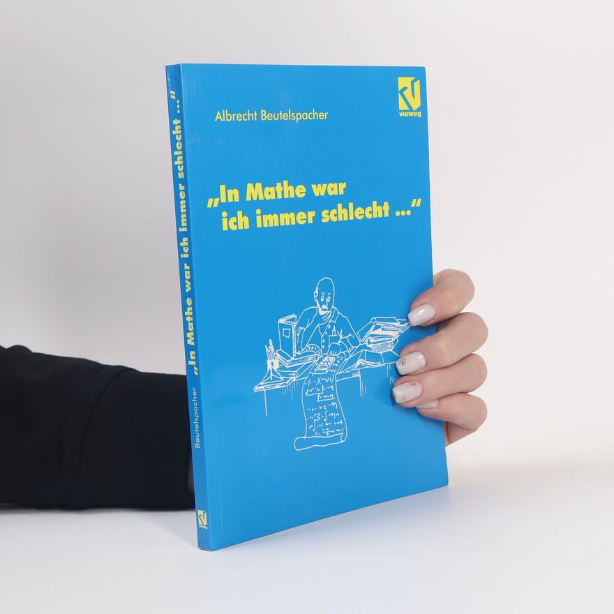 Albrecht Beutelspacher "In Mathe war ich immer schlecht ..."