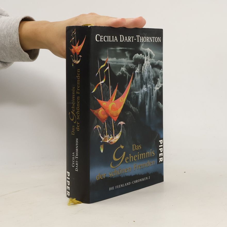 Cecilia Dart Thornton Die Feenland-Chroniken - 2: Das Geheimnis der schönen Fremden