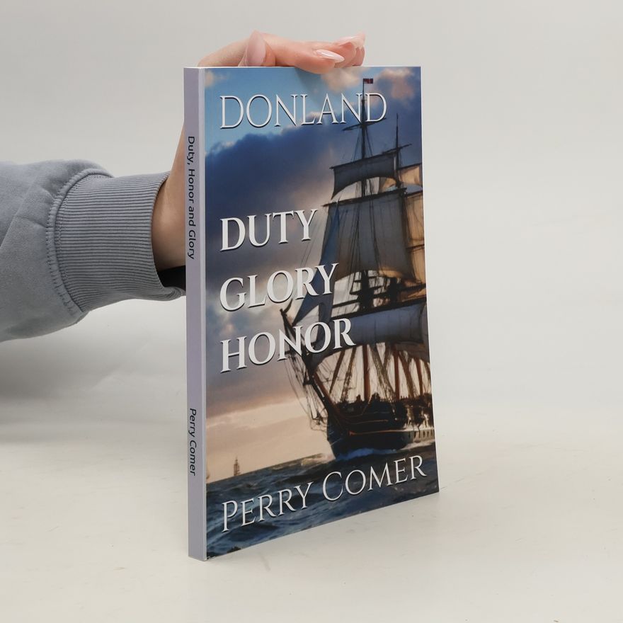 Perry Comer Donland: Duty, Honor and Glory