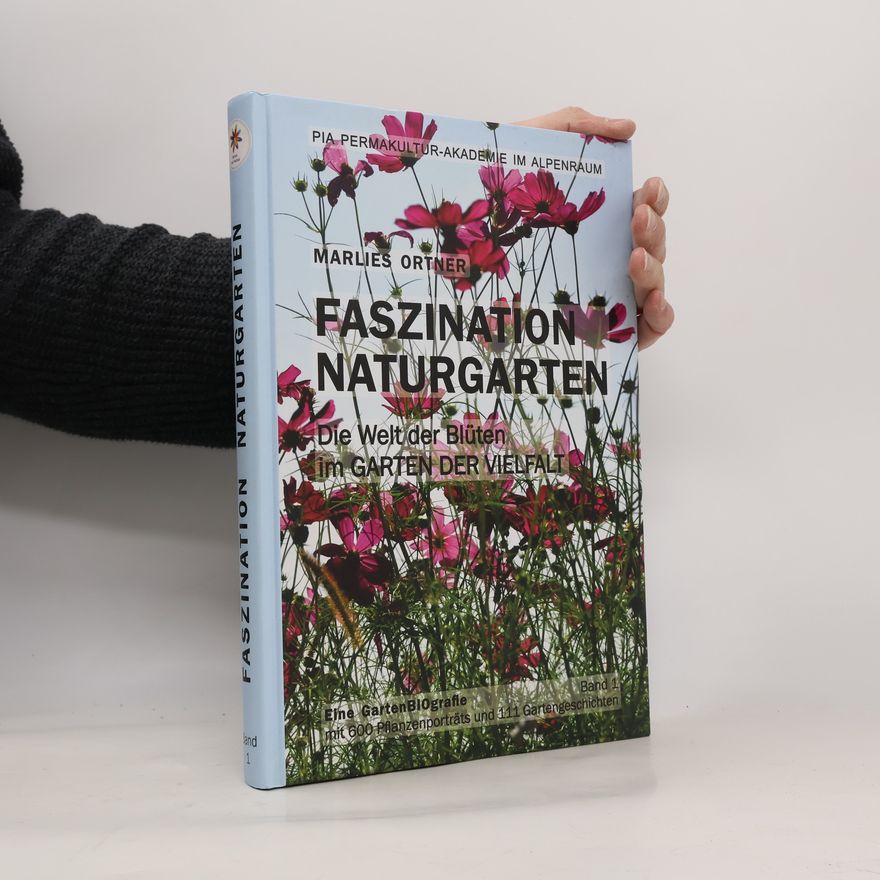 Ortner Marlies Faszination Naturgarten Band 1