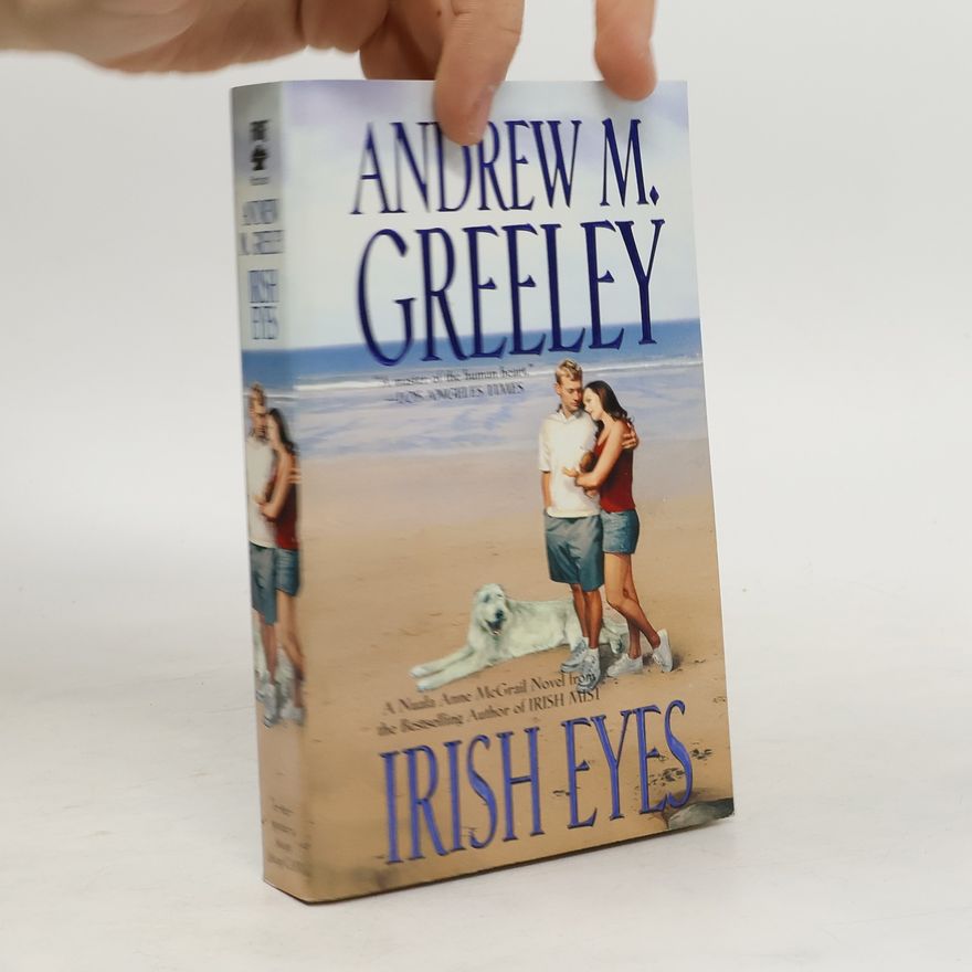 Andrew M.(Andrew Moran) Greeley A Nuala Anne McGrail Novel: Irish Eyes