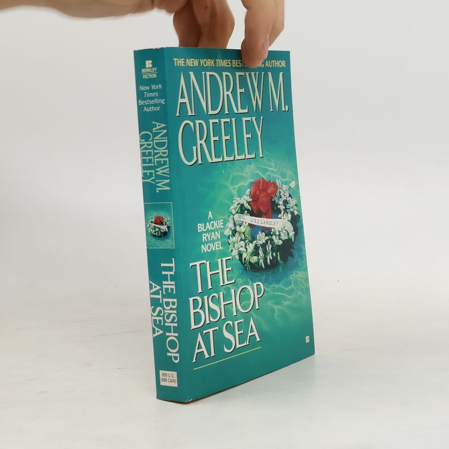 Andrew Greeley Blackie Ryan: The Bishop at Sea