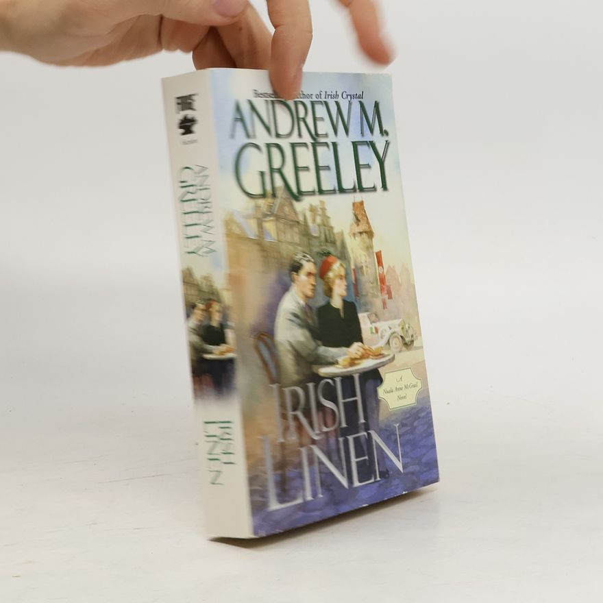 Andrew Greeley Nuala Anne McGrail Novels: Irish Linen