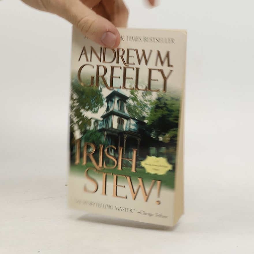 Andrew M.(Andrew Moran) Greeley Nuala Anne McGrail Novels: Irish Stew!