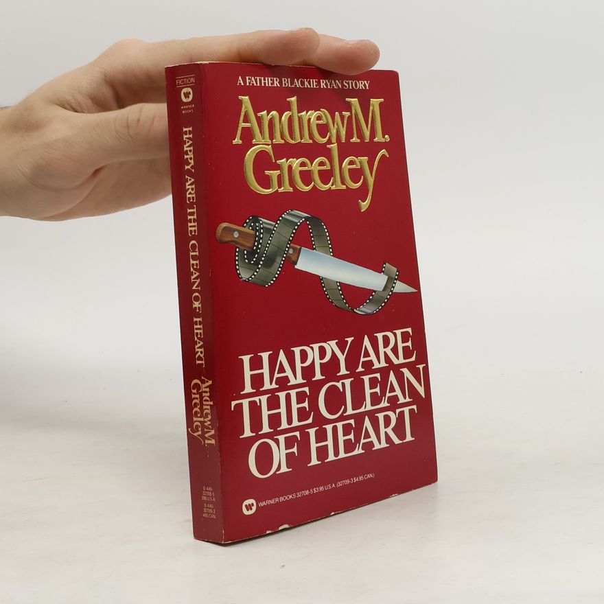 Andrew M.(Andrew Moran) Greeley Father Blackie Ryan Story: Happy Are the Clean of Heart