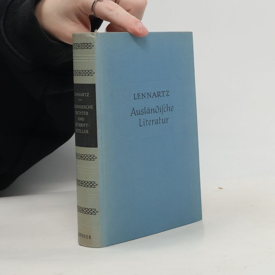 Franz Lennartz Ausländische Dichter und Schriftsteller unserer Zeit