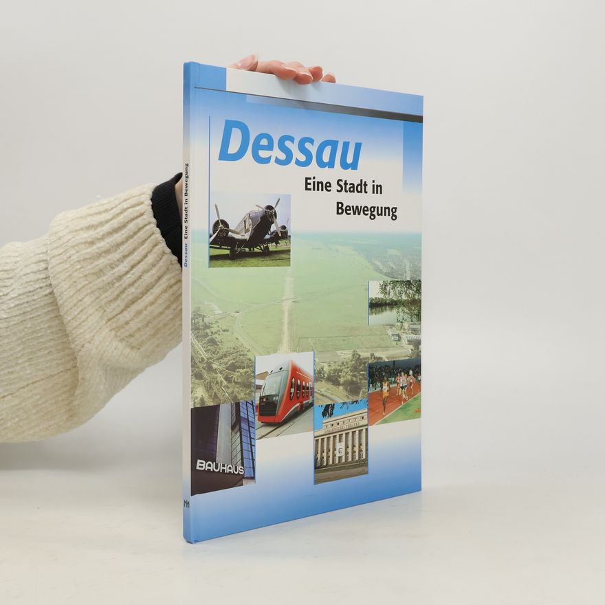 Various authors Dessau eine Stadt in Bewegung