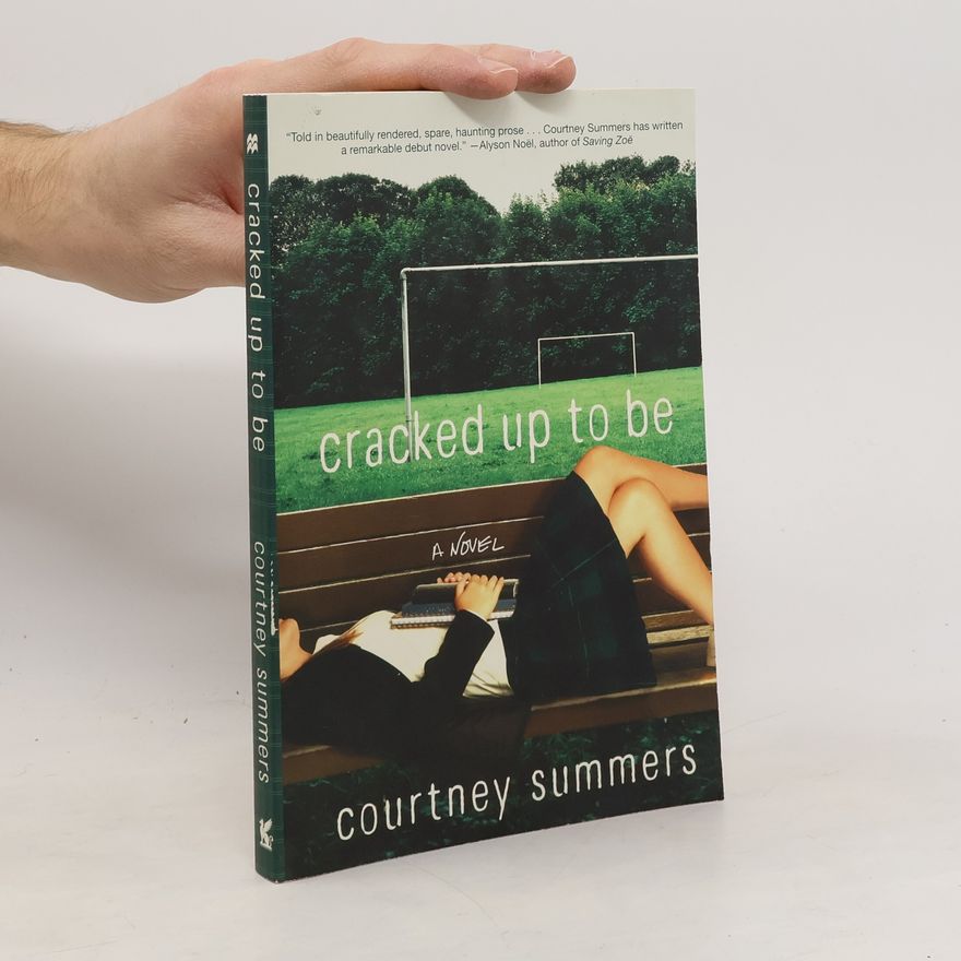 Courtney Summers Cracked Up to Be