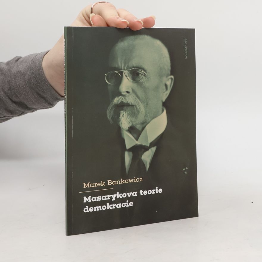 Marek Bankowicz Masarykova teorie demokracie