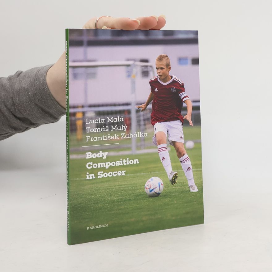 Tomáš Malý Body Composition in Soccer
