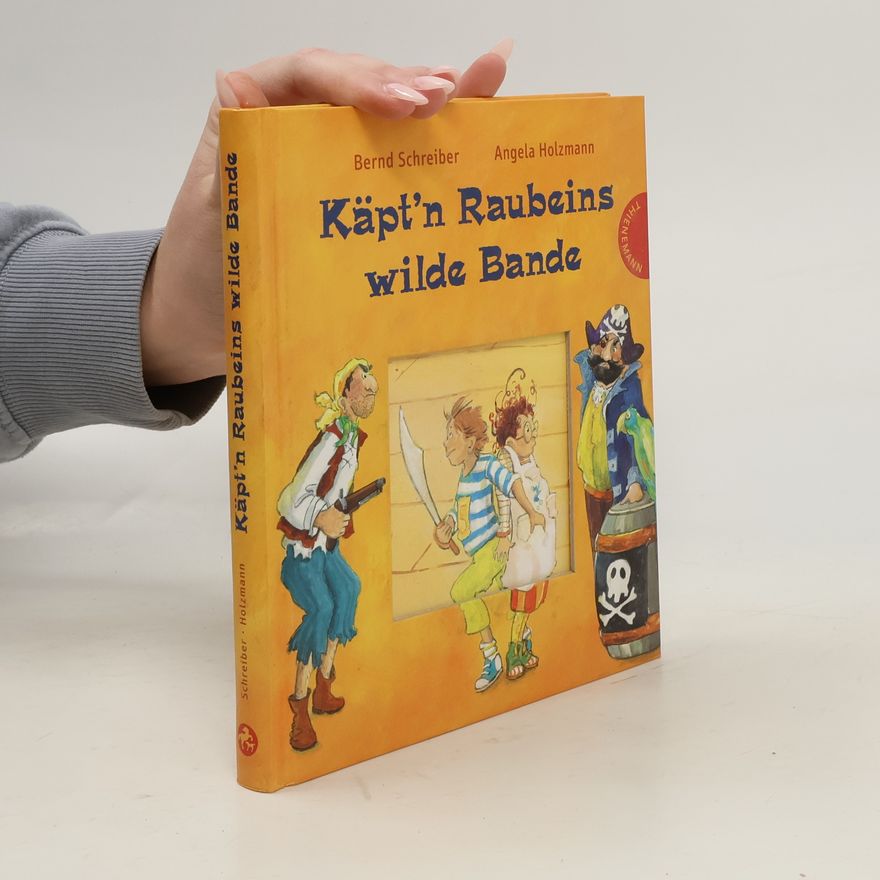 Bernd Schreiber Käpt'n Raubeins wilde Bande