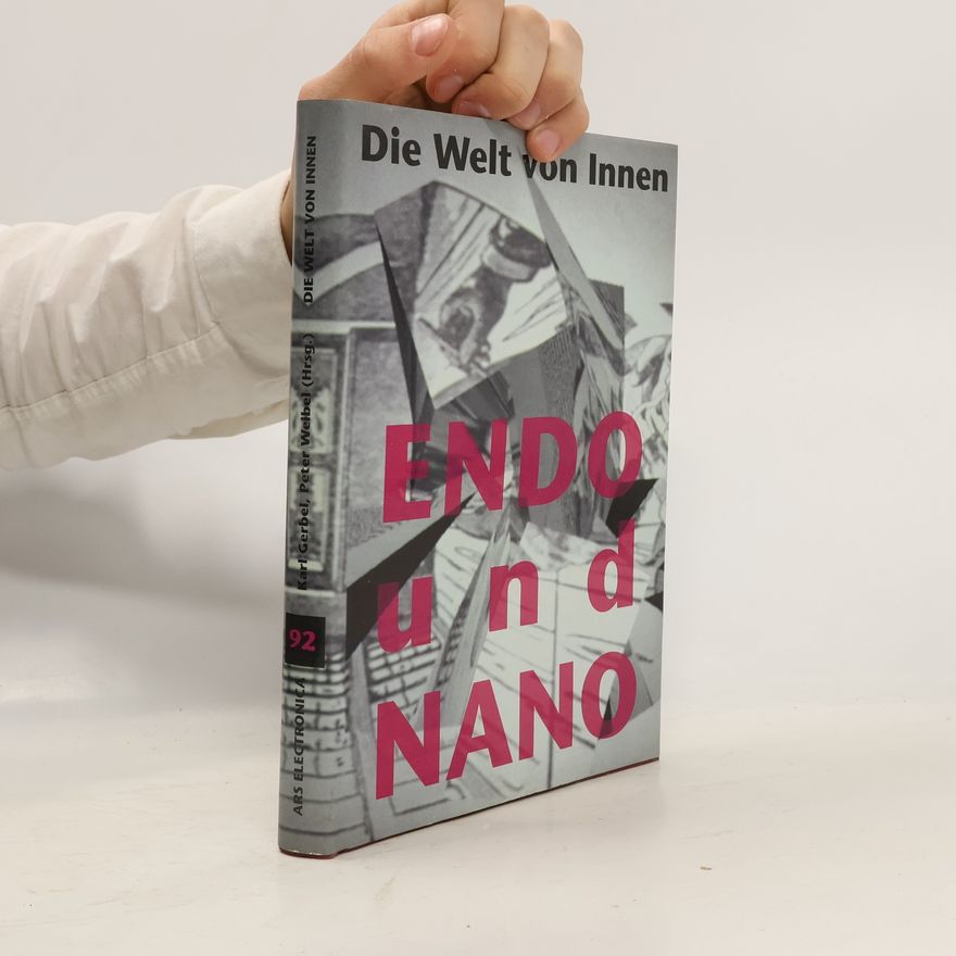 Katharina Gsöllpointner Die Welt von Innen. Endo und Nano