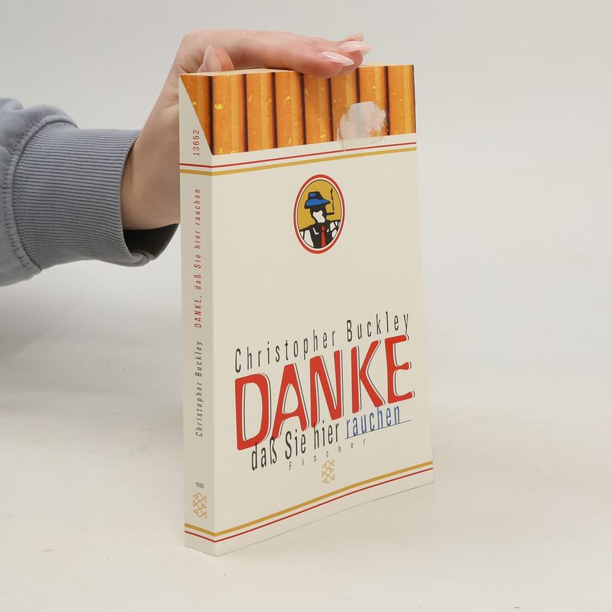 Christopher Buckley Danke, daß Sie hier rauchen