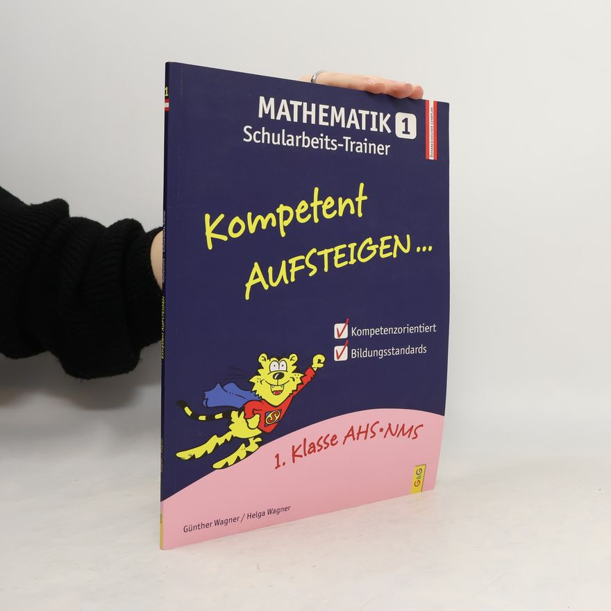 Günther Wagner Kompetent Aufsteigen Mathematik 1 - Schularbeits-Trainer