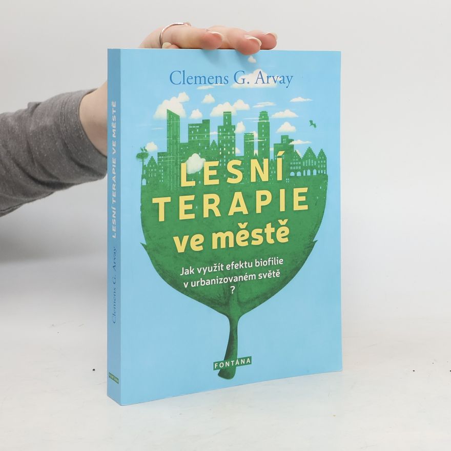 Clemens Arvay Lesní terapie ve městě