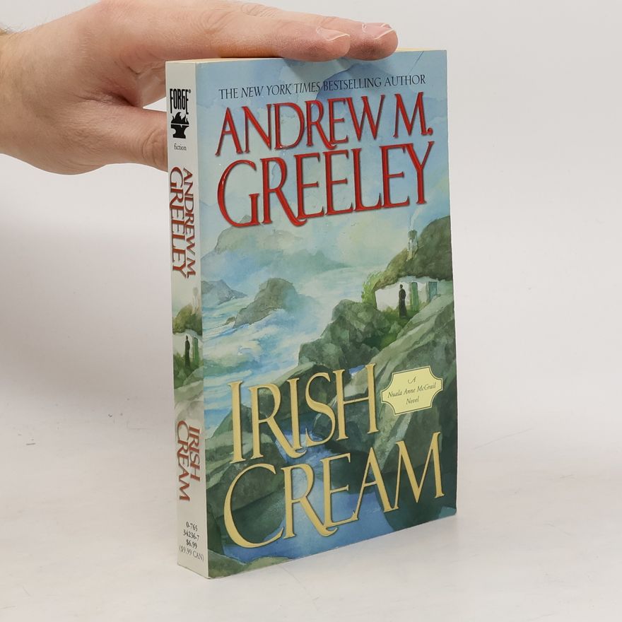 Andrew Greeley Nuala Anne McGrail Novels: Irish Cream