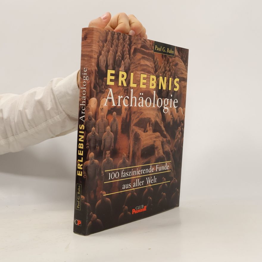 Paul Bahn Erlebnis Archäologie