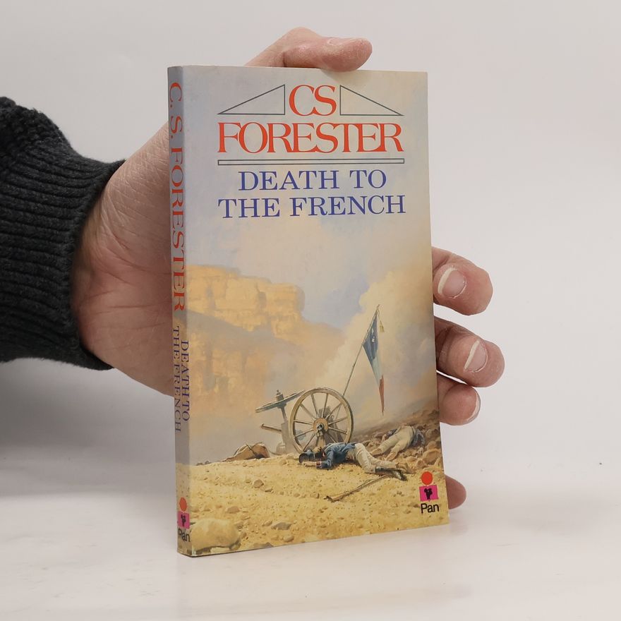 C. S. Forester Death to the French