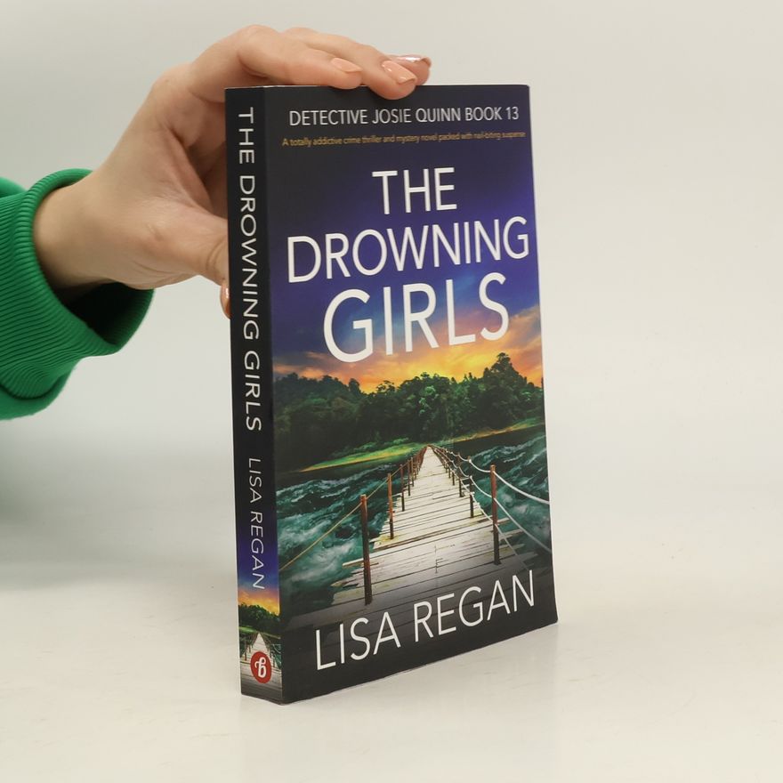 Lisa Regan Detective Josie Quinn - 13: The Drowning Girls