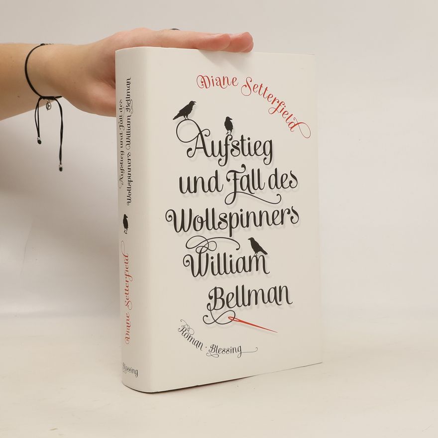Diane Setterfield Aufstieg und Fall des Wollspinners William Bellman
