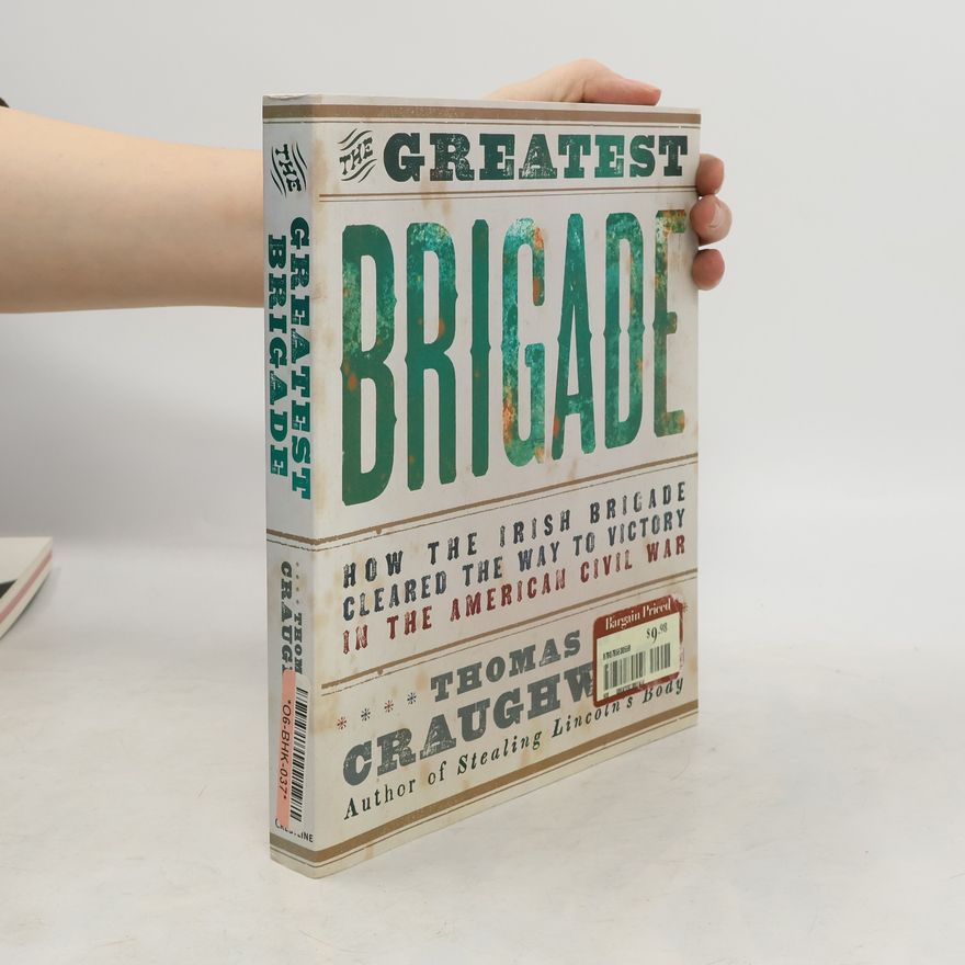 Thomas J. Craughwell The Greatest Brigade