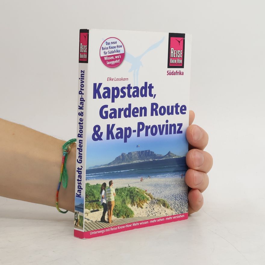 Dieter Losskarn Reise Know-How: Kapstadt, Garden Route und Kap-Provinz