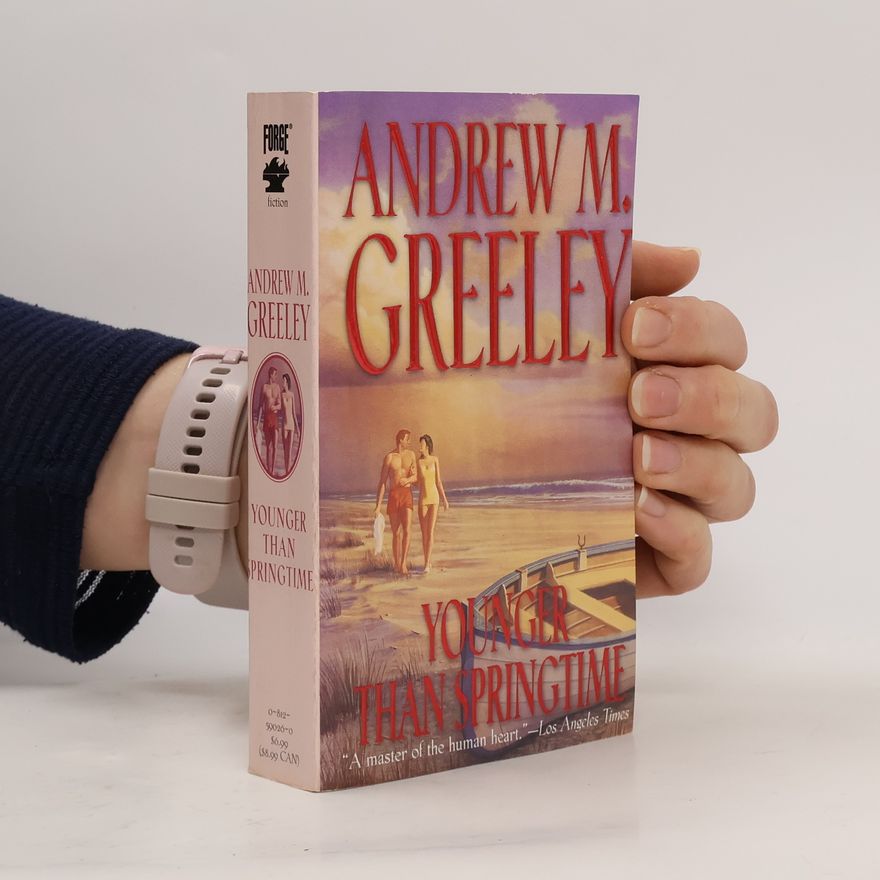 Andrew Greeley Younger Than Springtime