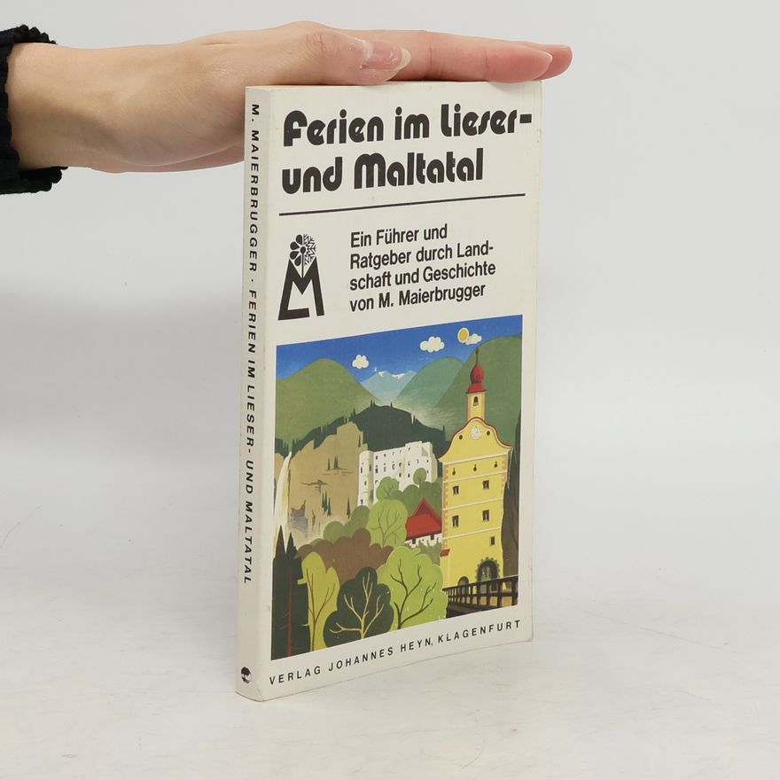 Matthias Maierbrugger Ferien im Lieser- und Maltatal