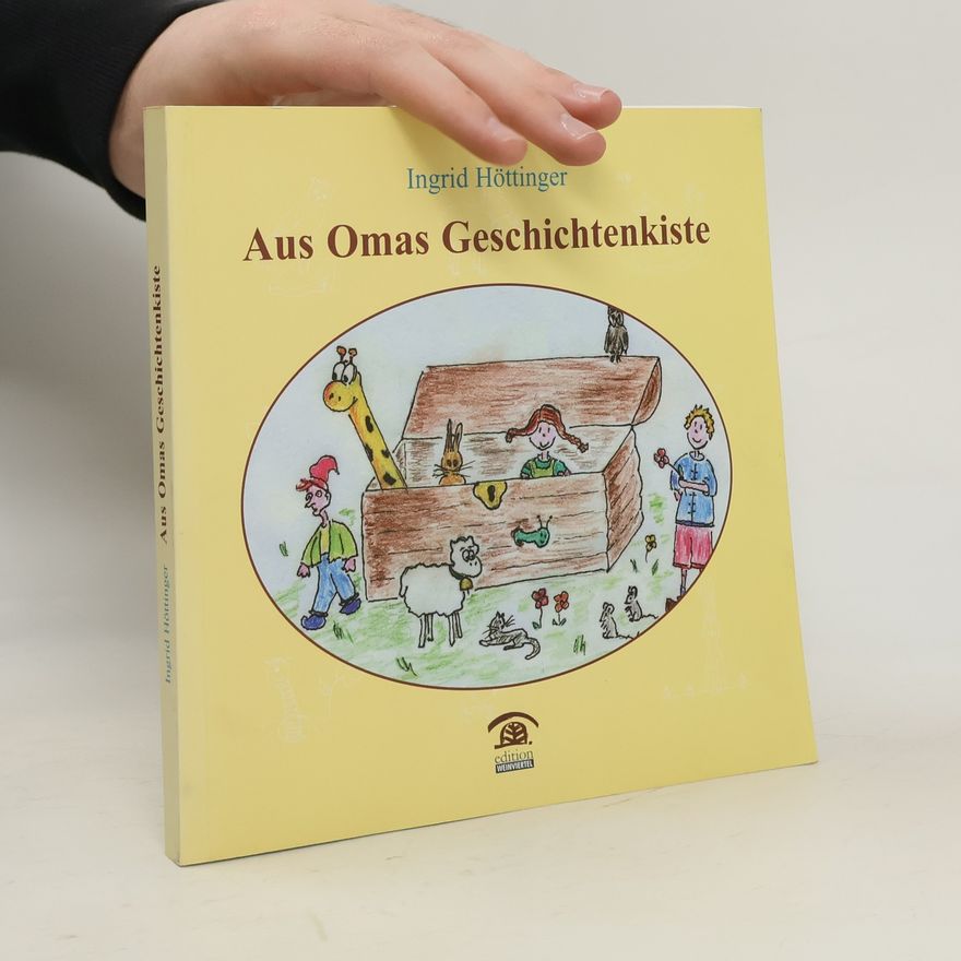 Ingrid Höttinger Aus Omas Geschichtenkiste