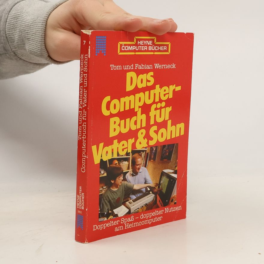 Tom Werneck Das Computerbuch für Vater & Sohn