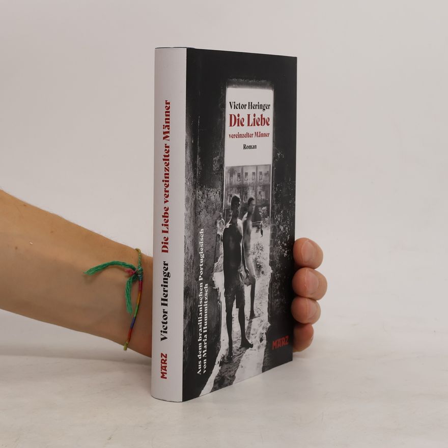 Victor Heringer Die Liebe vereinzelter Männer. »Wirklich ein einzigartiger Roman.« Zadie Smith