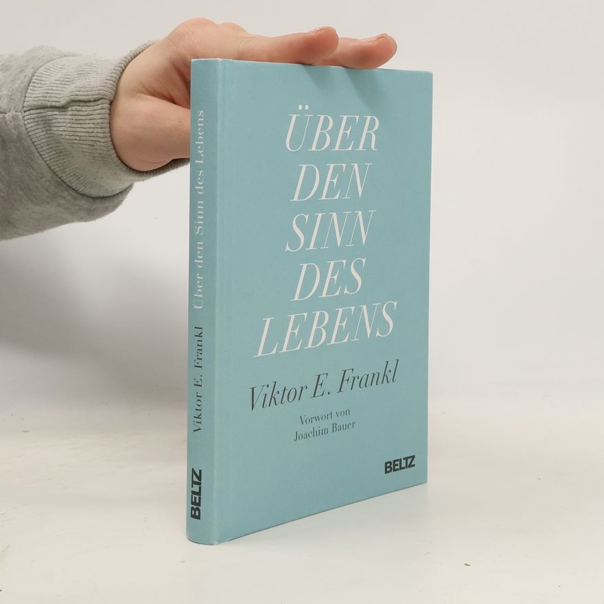 Viktor Frankl Über den Sinn des Lebens