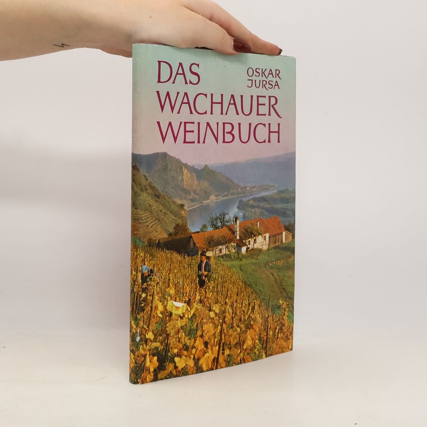 Oskar Jursa Das Wachauer Weinbuch