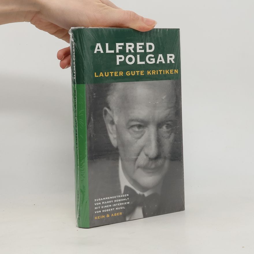 Alfred Polgar Lauter gute Kritiken