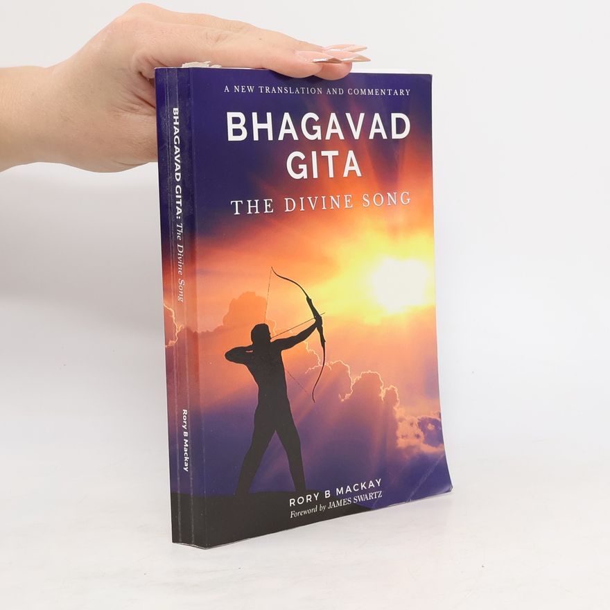 Rory B. Mackay Bhagavad Gita - The Divine Song