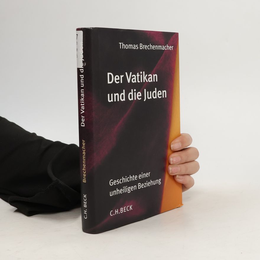 Thomas Brechenmacher Der Vatikan und die Juden